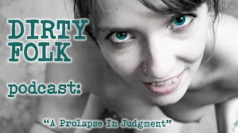 Hangos élvezet: prolapszus a véleményben - reddit kaland a dirty folk podcasttal
